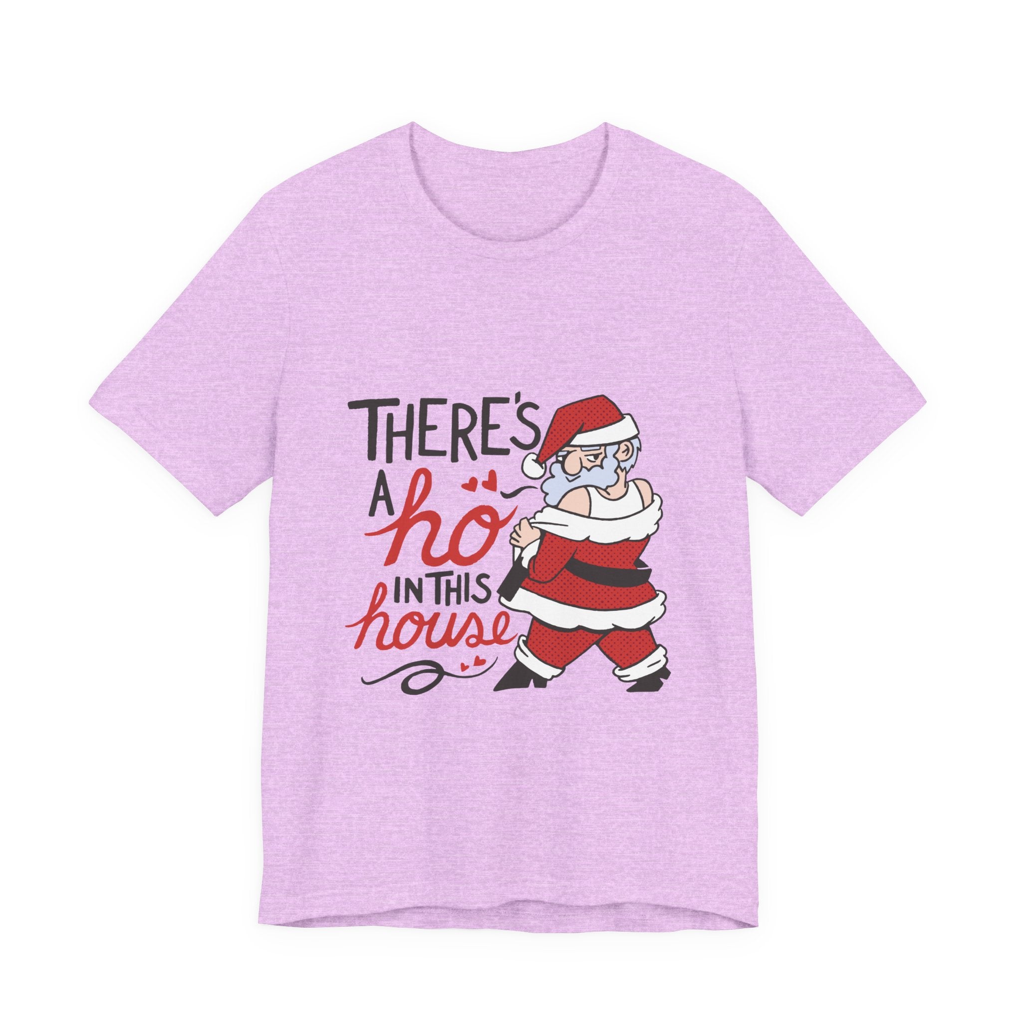 There's a Ho in This House Christmas Tee - Funny Santa Holiday T-Shirt